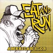 Eat and Run- American Slob 7"