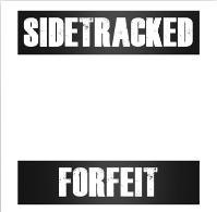 Sidetracked- Forfeit 7"   - -   JUST CAME OUT