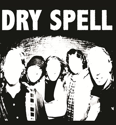 Dry Spell- S/T LP  ~  BRAND NEW, JUST CAME OUT