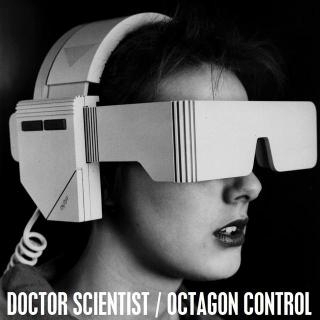 Doctor Scientist / Octagon Control Split 7"