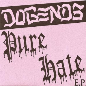 Dogends- Pure Hate 7"