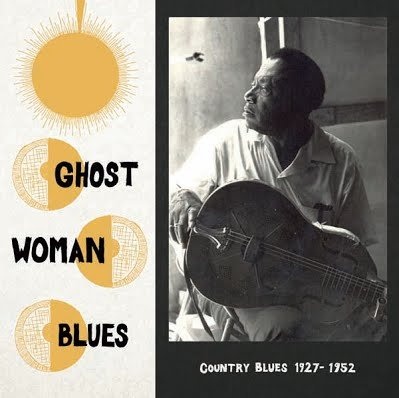 Ghost Woman Blues: Country Blues 1927-1952 Compilation LP
