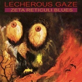Lecherous Gaze- Zeta Reticuli Blues LP