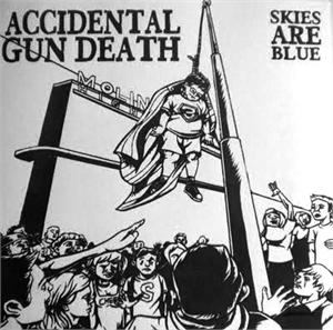 Accidental Gun Death- Skies Are Blue 7"