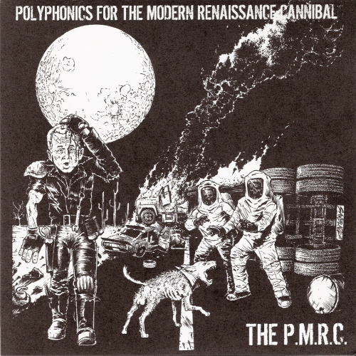 The P.M.R.C.- Polyphonics For The Modern Renaissance Cannibal 7"