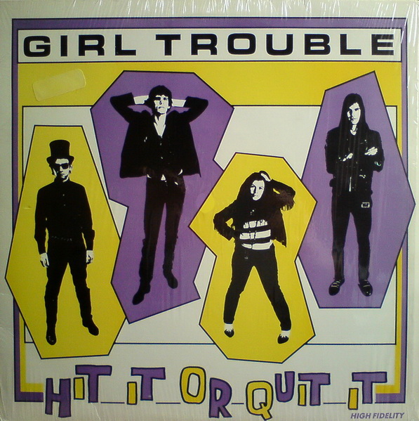 Girl Trouble- Hit It Or Quit It LP