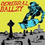 Cerebral Ballzy- S/T 7" *SMOKE COLORED VINYL*