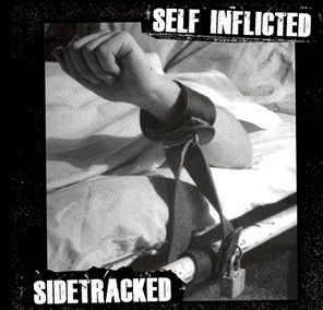 Self Inflicted / Sidetracked Split 7"