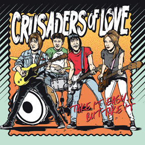Crusaders Of Love- Take It Easy... But Take It LP   ~~ NEW RELEASE