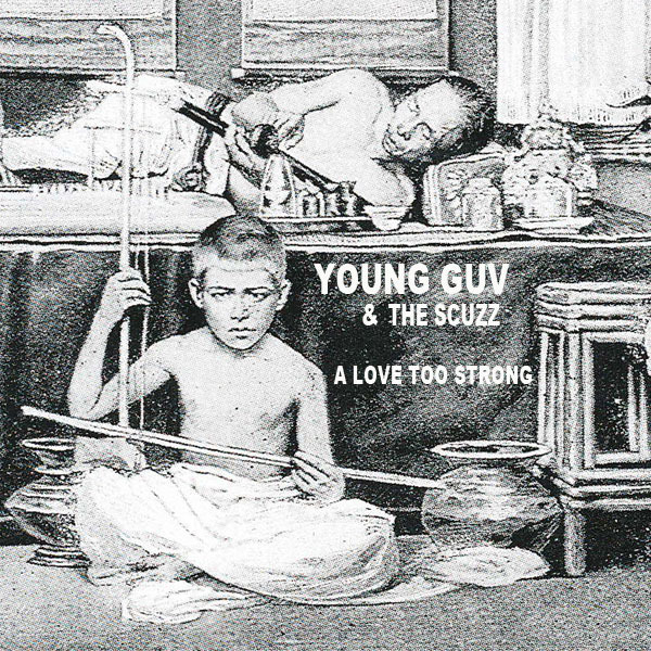 Young Guv & The Scuzz- A Love Too Strong LP
