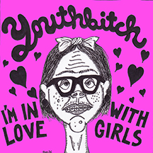 Youthbitch- I'm In Love With Girls 7"