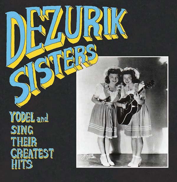 The Dezurik Sisters- Yodel And Sing Their Greatest Hits LP