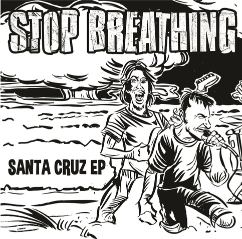 Stop Breathing- Santa Cruz 7" 