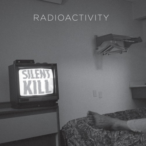 Radioactivity- Silent Kill LP