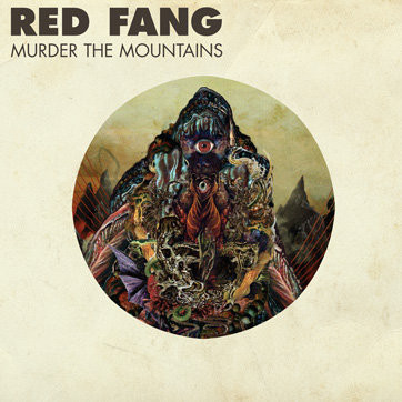 Red Fang- Murder The Mountains LP