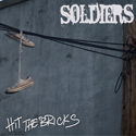 Soldiers- Hit the Bricks 7"  ~~ WITH DIGITAL DOWNLOAD CODE