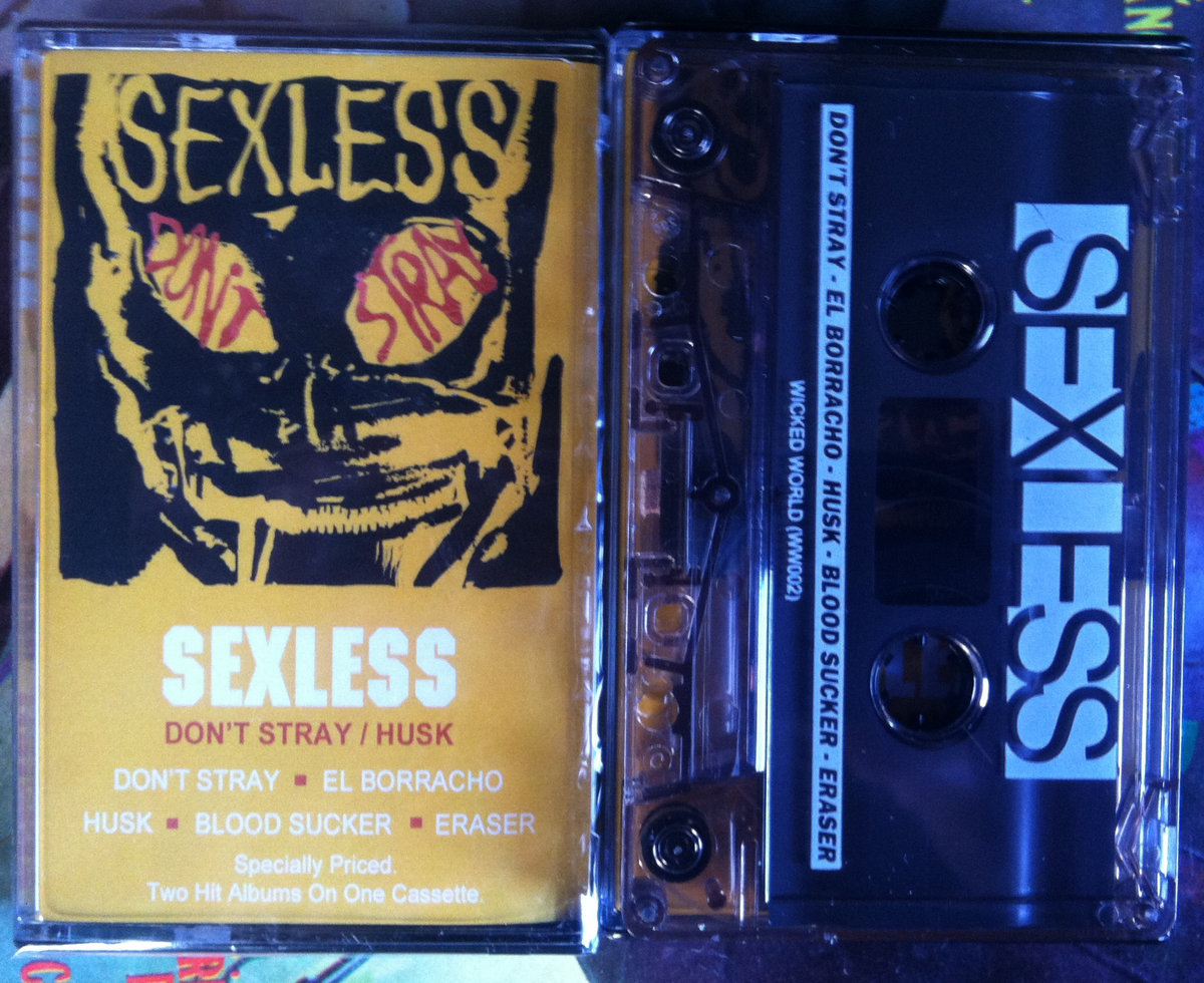 Sexless- Don't Stray + Husk Cassette Tape