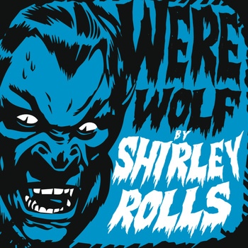 Shirley Rolls- Werewolf 7"