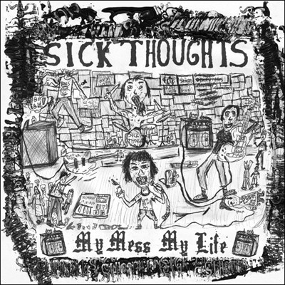 Sick Thoughts- My Mess My Life LP