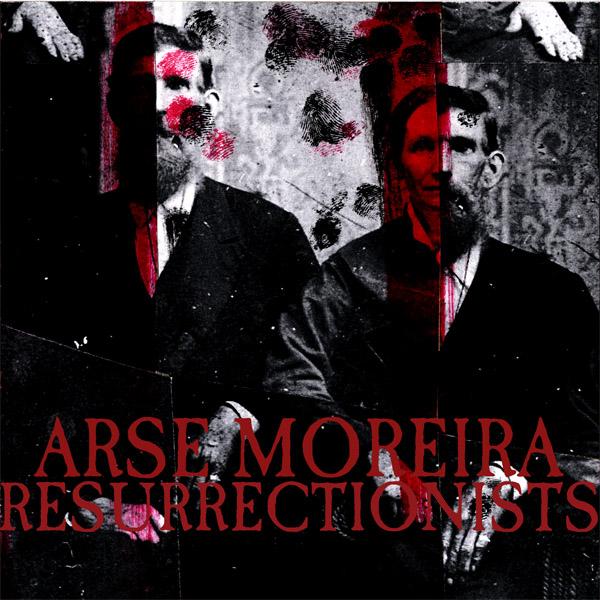 Arse Moreira / Resurrectionists Split 6"