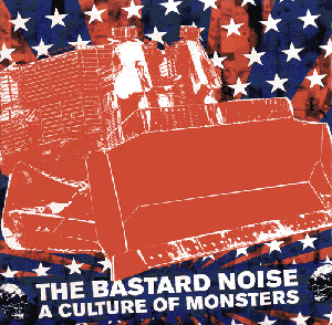 Bastard Noise- A Culture of Monsters LP