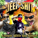 Deep Shit- Creepin' While You Sleepin' 7"