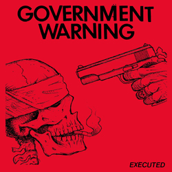Government Warning- Executed 7"
