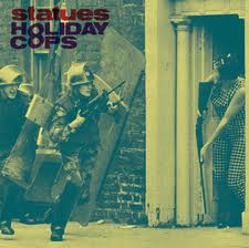Statues- Holiday Cops LP    ~~~   CANADIAN IMPORT