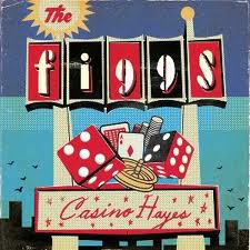 The Figgs- Casino Hayes 7"    ~~    GREEN SPLATTER VINYL + DOWNLOAD