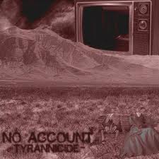 No Account- Tyrannicide 7"
