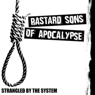 Bastard Sons of Apocalypse- Strangled By The System LP