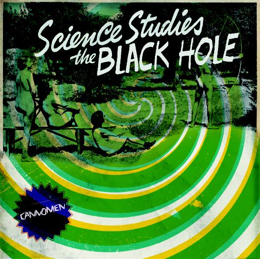 Cannomen- Science Studies the Black Hole 7"   ~~~   ON LIMITED ORANGE VINYL!!