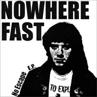 Nowhere Fast- No Escape 7"