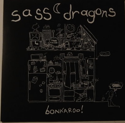 Sass Dragons- Bonkaroo! LP