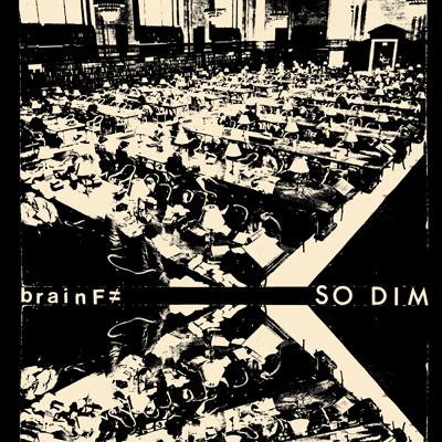 Brain F- So Dim 7"