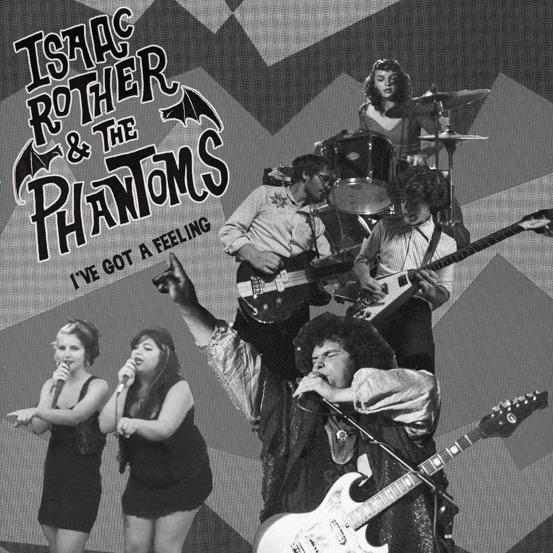 Isaac Rother & The Phantoms- I've Got a Feeling 7"  ~~  BLACK VINYL + DOWNLOAD