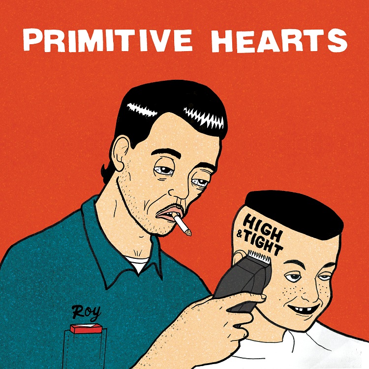 Primitive Hearts- High & Tight LP **LIMITED GREEN VINYL**