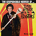 Isaac Rother & The Phantoms- The Unspeakable Horror Of LP