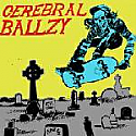 Cerebral Ballzy- S/T 7" *SMOKE COLORED VINYL*