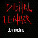 Digital Leather- Blow Machine CD   --    STILL SEALED