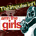 The Impulse Int'l- Arm the Girls B/W Run and Hide 7"