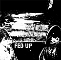 Fed Up- S/T 7"