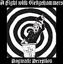 A Fight With Sledgehammers- Dogmatic Deception 7"