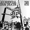 Accidental Gun Death- Skies Are Blue 7"