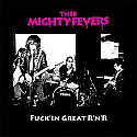 Thee Mighty Fevers- Fuckin' Great R'N'R LP