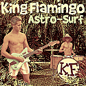 King Flamingo- Astro-Surf 7" [GREEN VINYL]