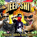 Deep Shit- Creepin' While You Sleepin' 7"