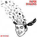 Paper Dragons- Die To Please LP
