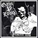Gain to Lose- Gunlock Germ 7"