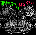 Hag Face / Babysitter Split 7" ***COLORED VINYL***